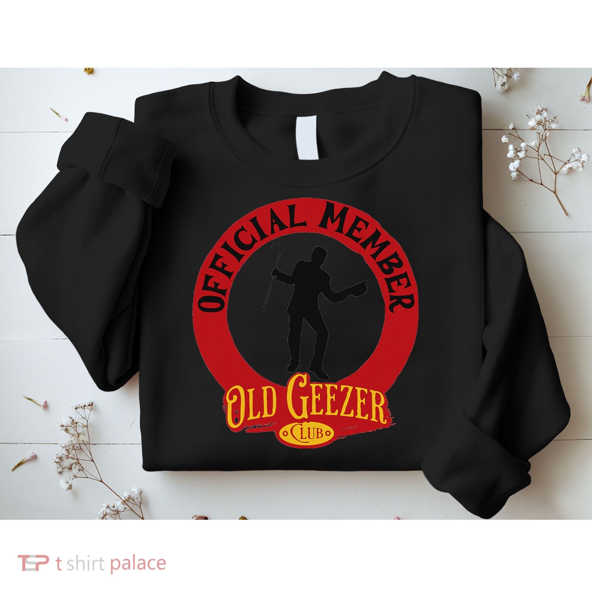 An Old Geezer Old Man Member Sweatshirt
