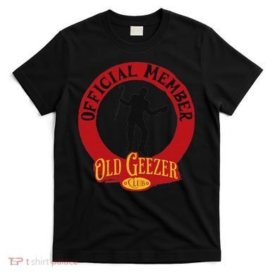 An Old Geezer Old Man Member T-Shirt