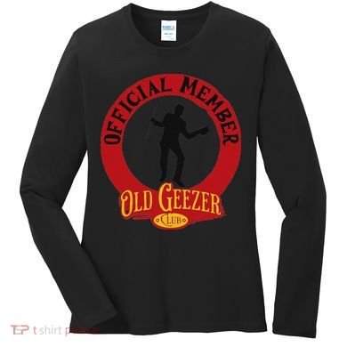 An Old Geezer Old Man Member Women's Long Sleeve Shirt