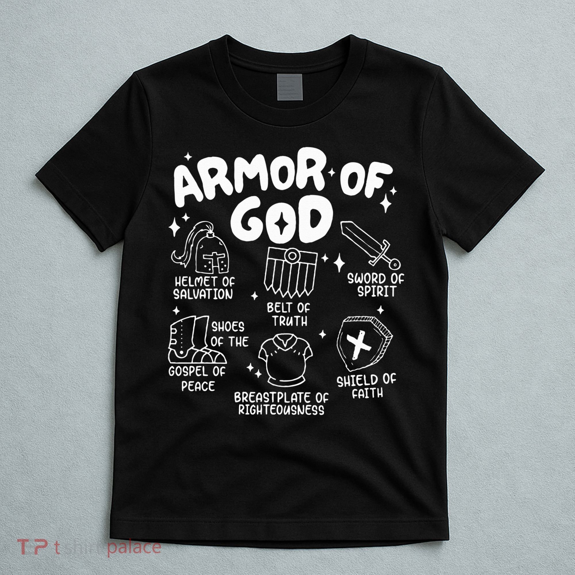 Armor Of God put on the armor of God Christian bible verses T-Shirt