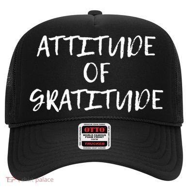 Attitude Of Gratitude Cool Gift Hat