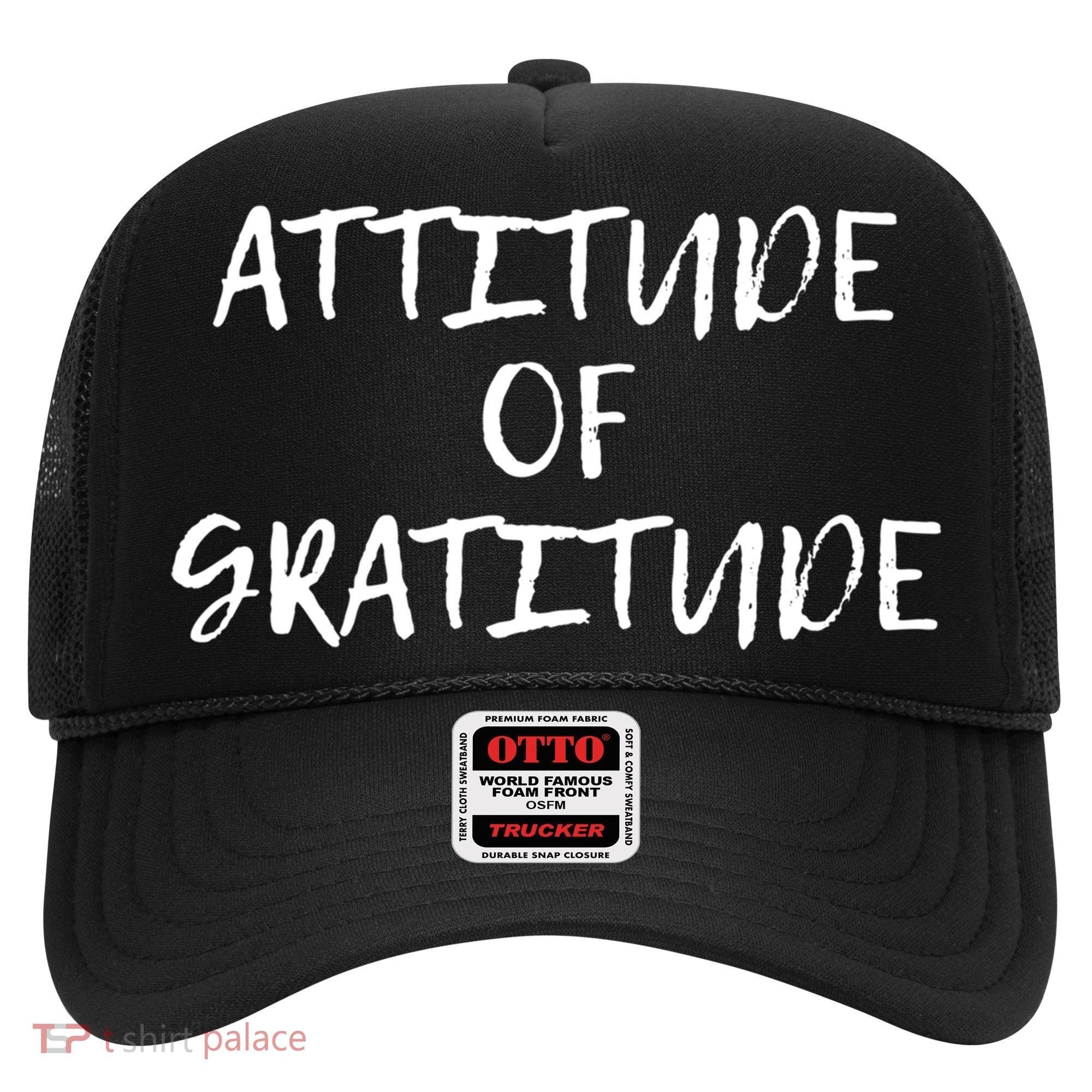 Attitude Of Gratitude Cool Gift Hat