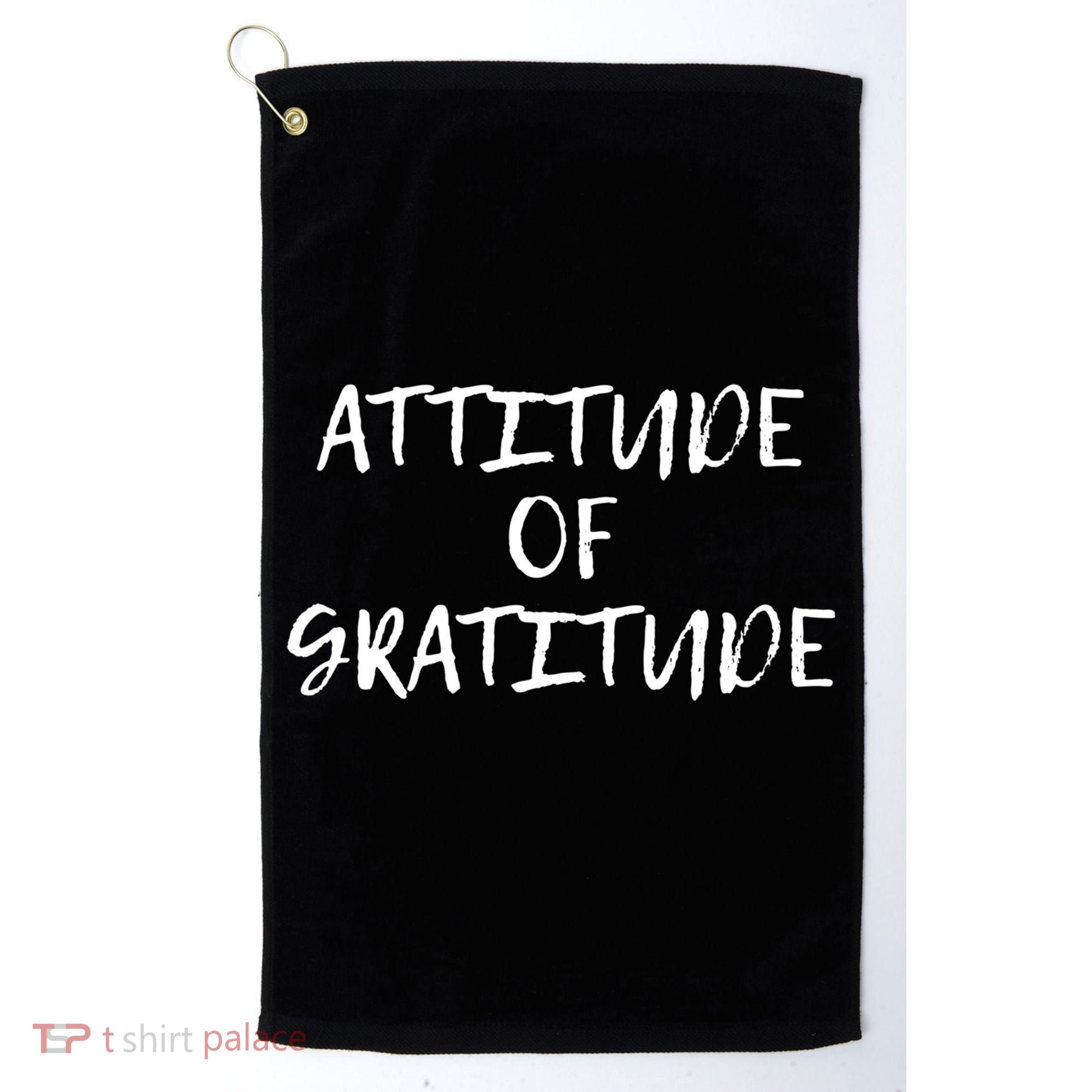Attitude Of Gratitude Cool Gift Golf Towel