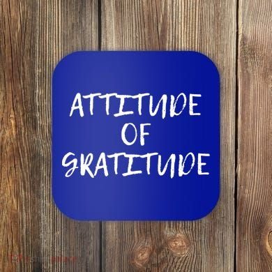 Attitude Of Gratitude Cool Gift Coaster