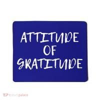 Attitude Of Gratitude Cool Gift Mousepad thumb 0