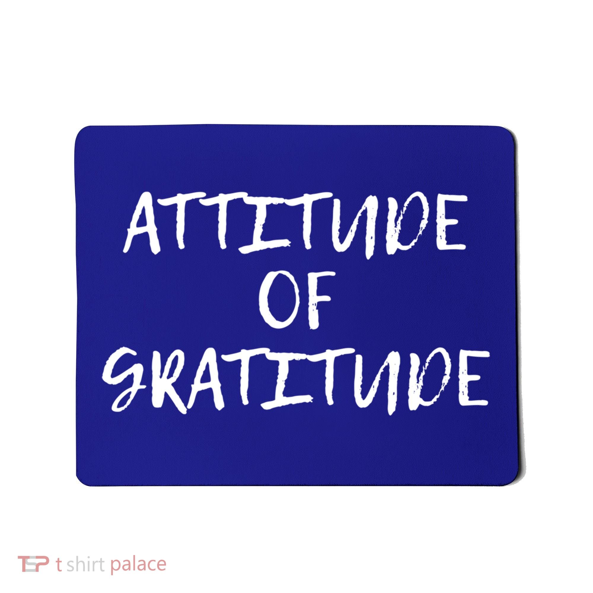 Attitude Of Gratitude Cool Gift Mousepad