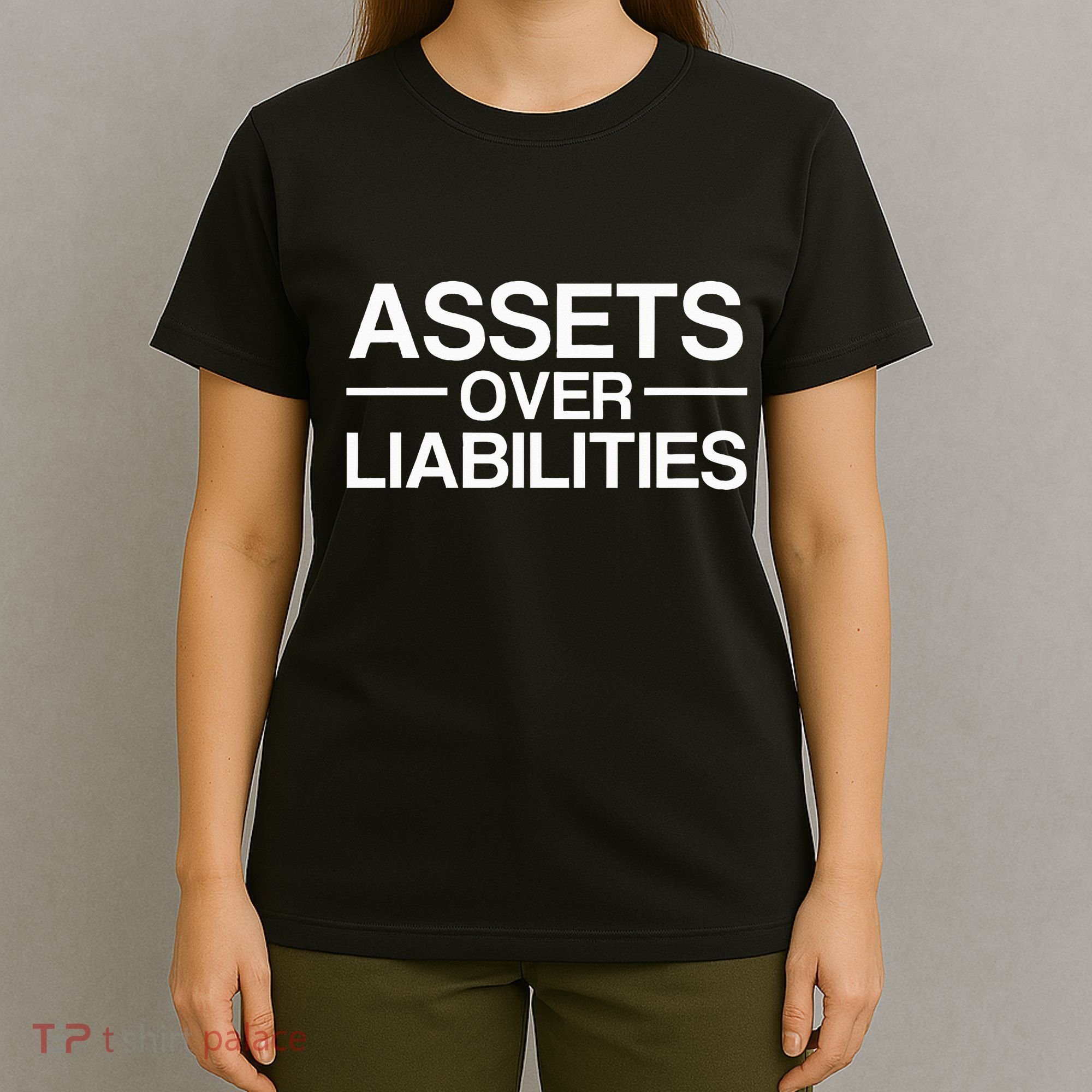 Assets Over Liabilities Accountant T-Shirt