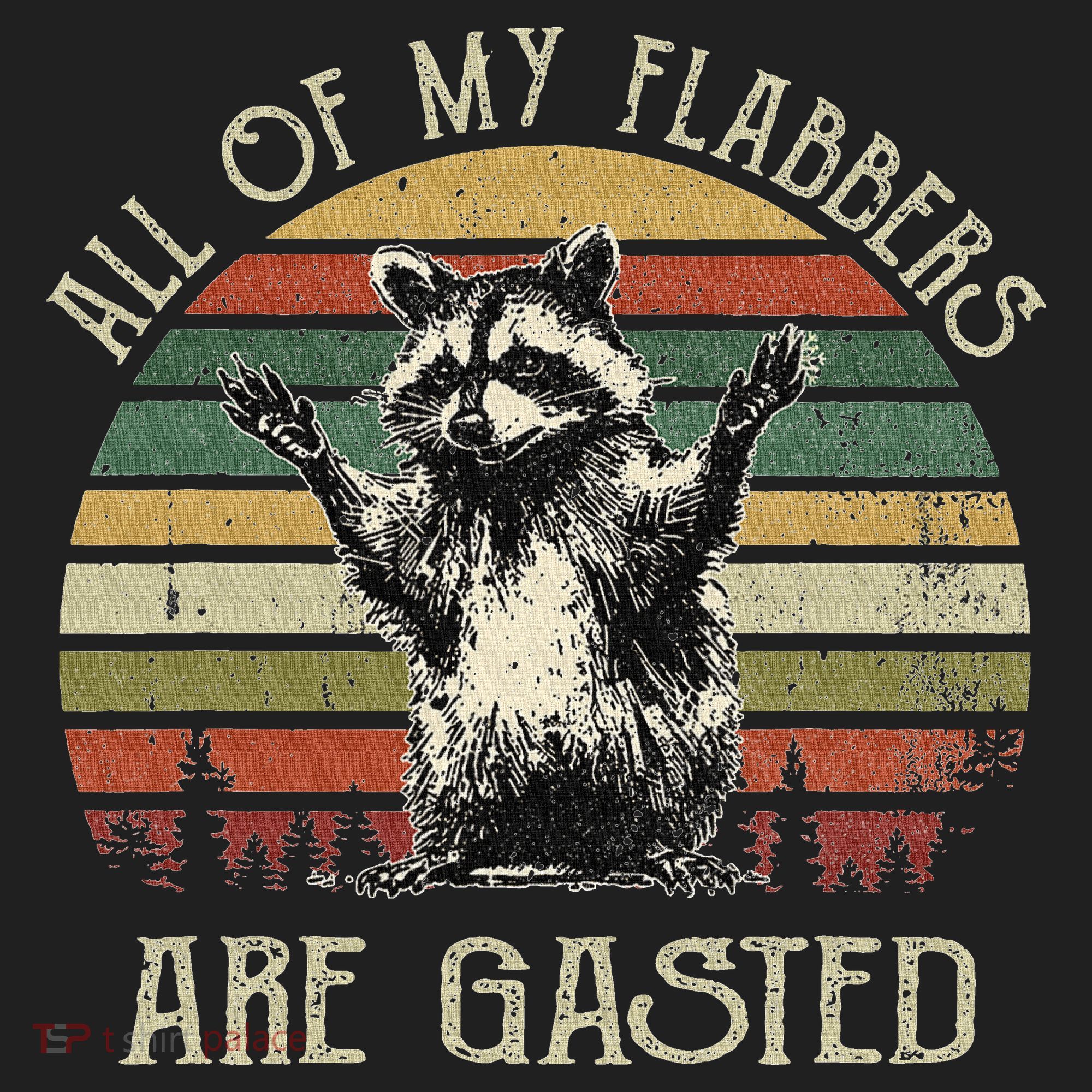 All Of My Flabbers Are Gasted Raccoon Beanie