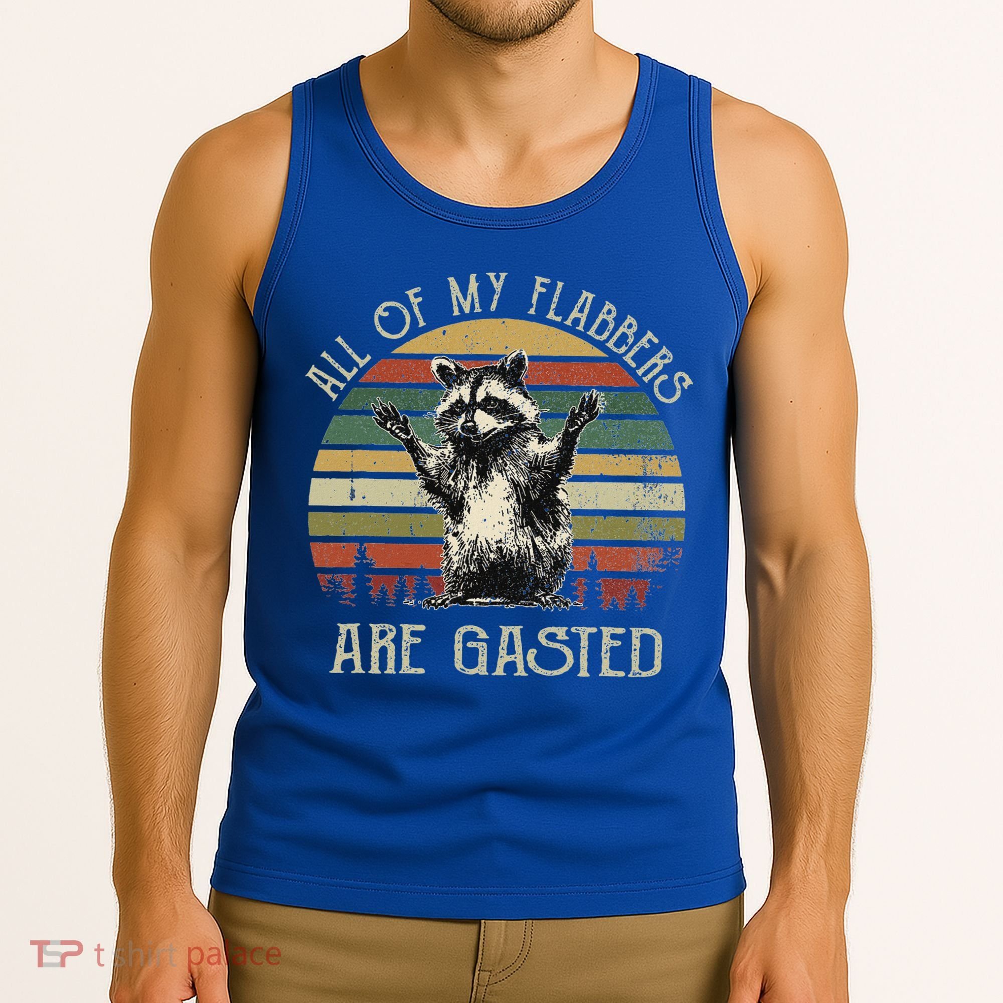 All Of My Flabbers Are Gasted Raccoon Tank Top