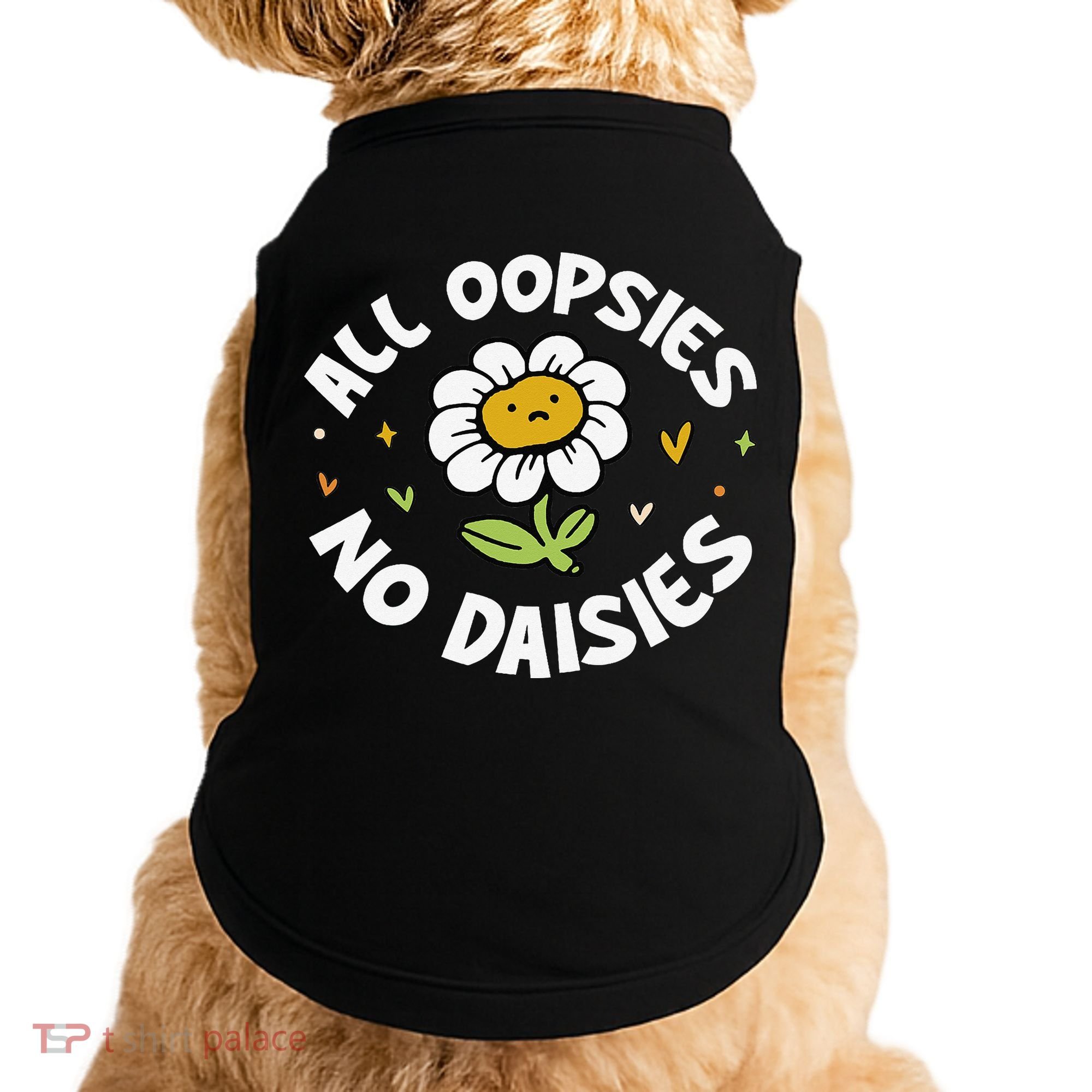 All Oopsies No Daisies Doggie Tank