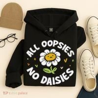 All Oopsies No Daisies Hoodie thumb 4