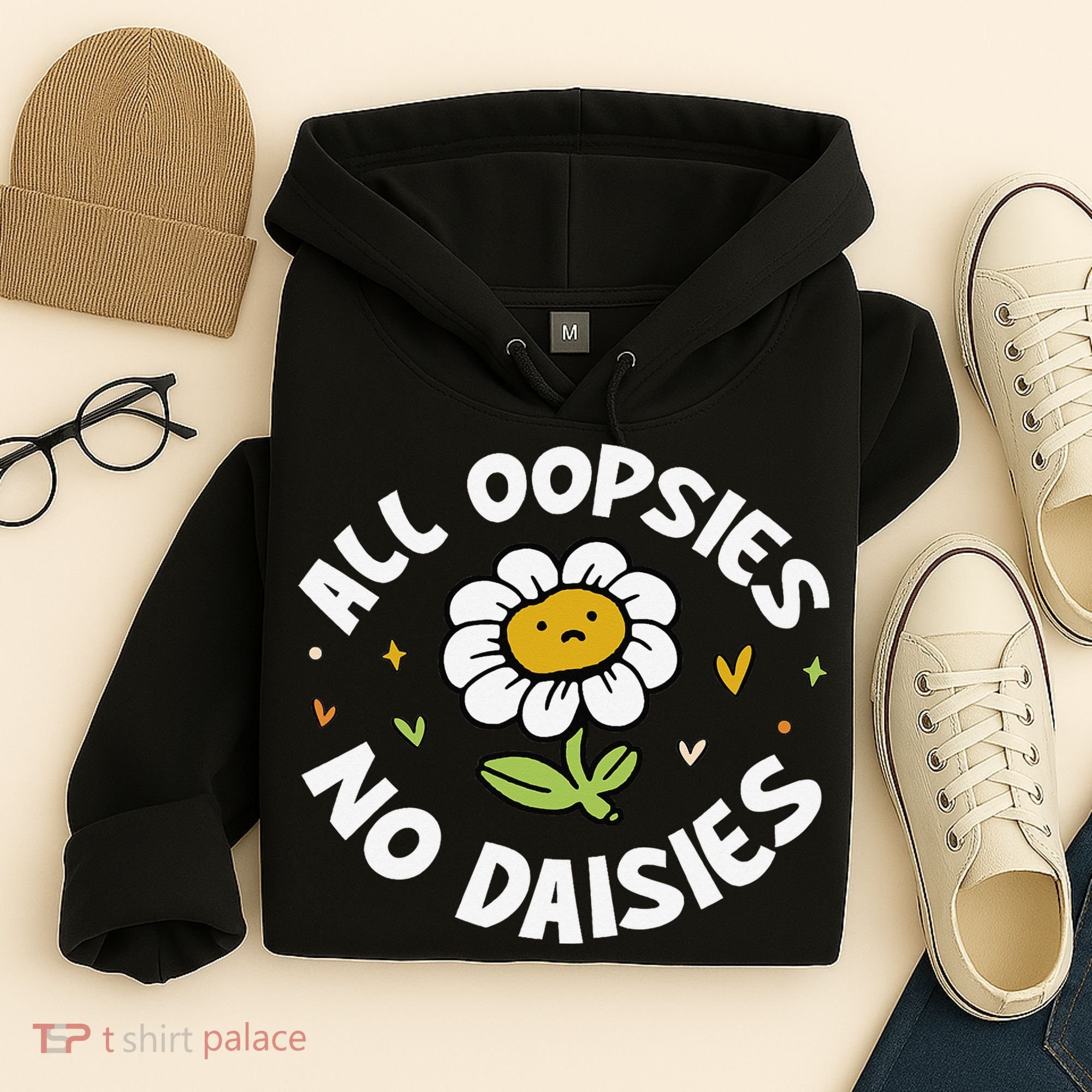 All Oopsies No Daisies Hoodie