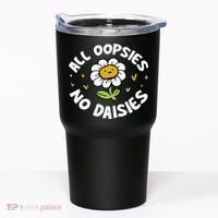 All Oopsies No Daisies Tumbler thumb 0