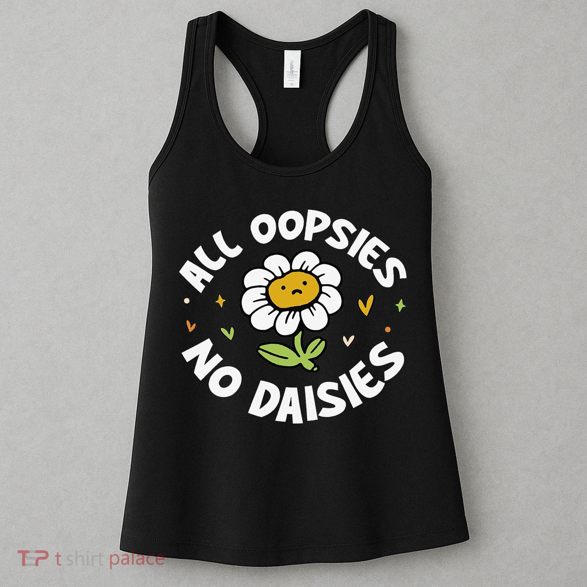 All Oopsies No Daisies Women's Tank Top