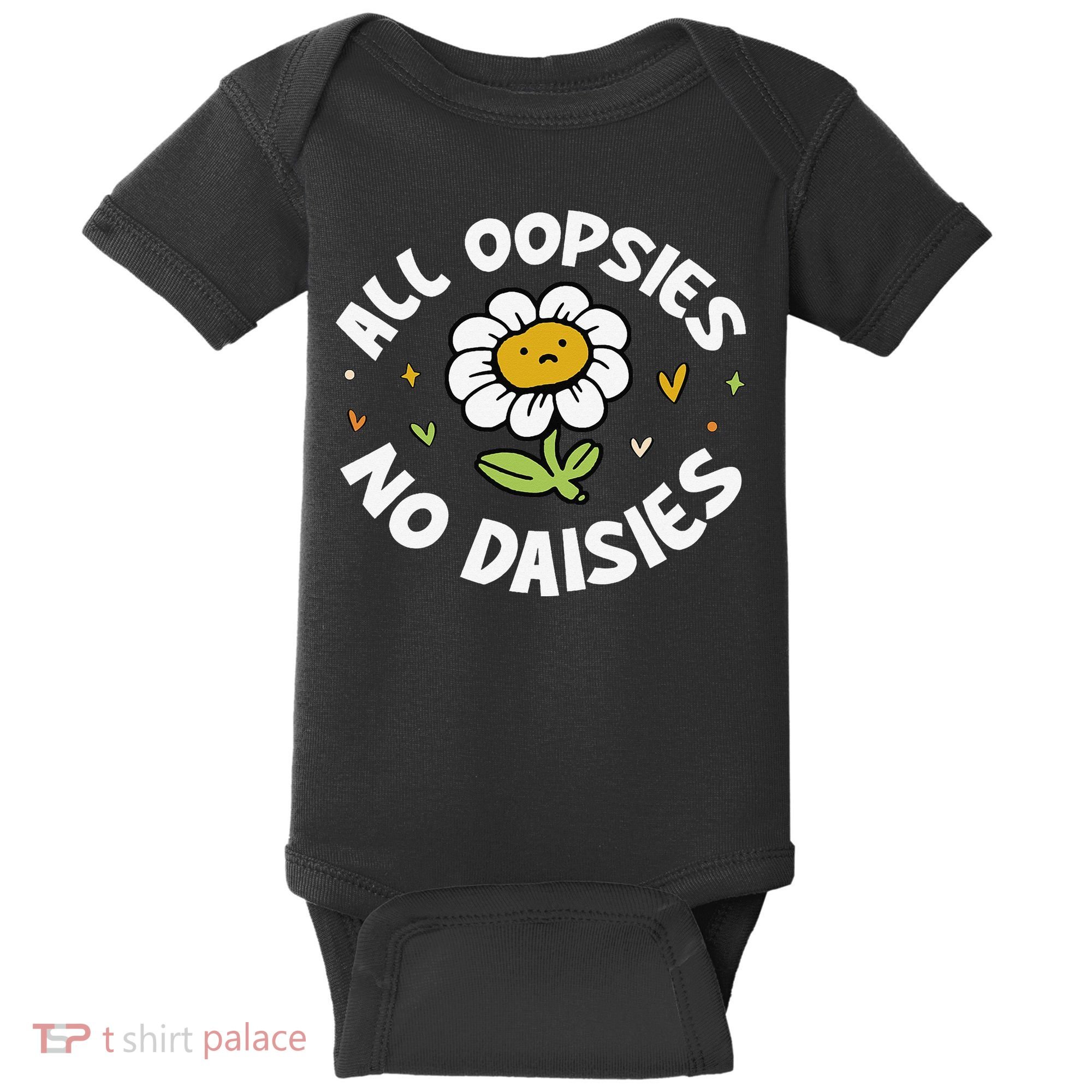 All Oopsies No Daisies Baby Bodysuit