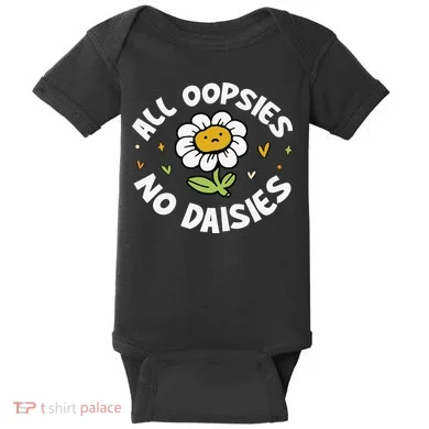 All Oopsies No Daisies Baby Bodysuit