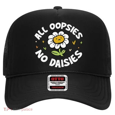 All Oopsies No Daisies Hat