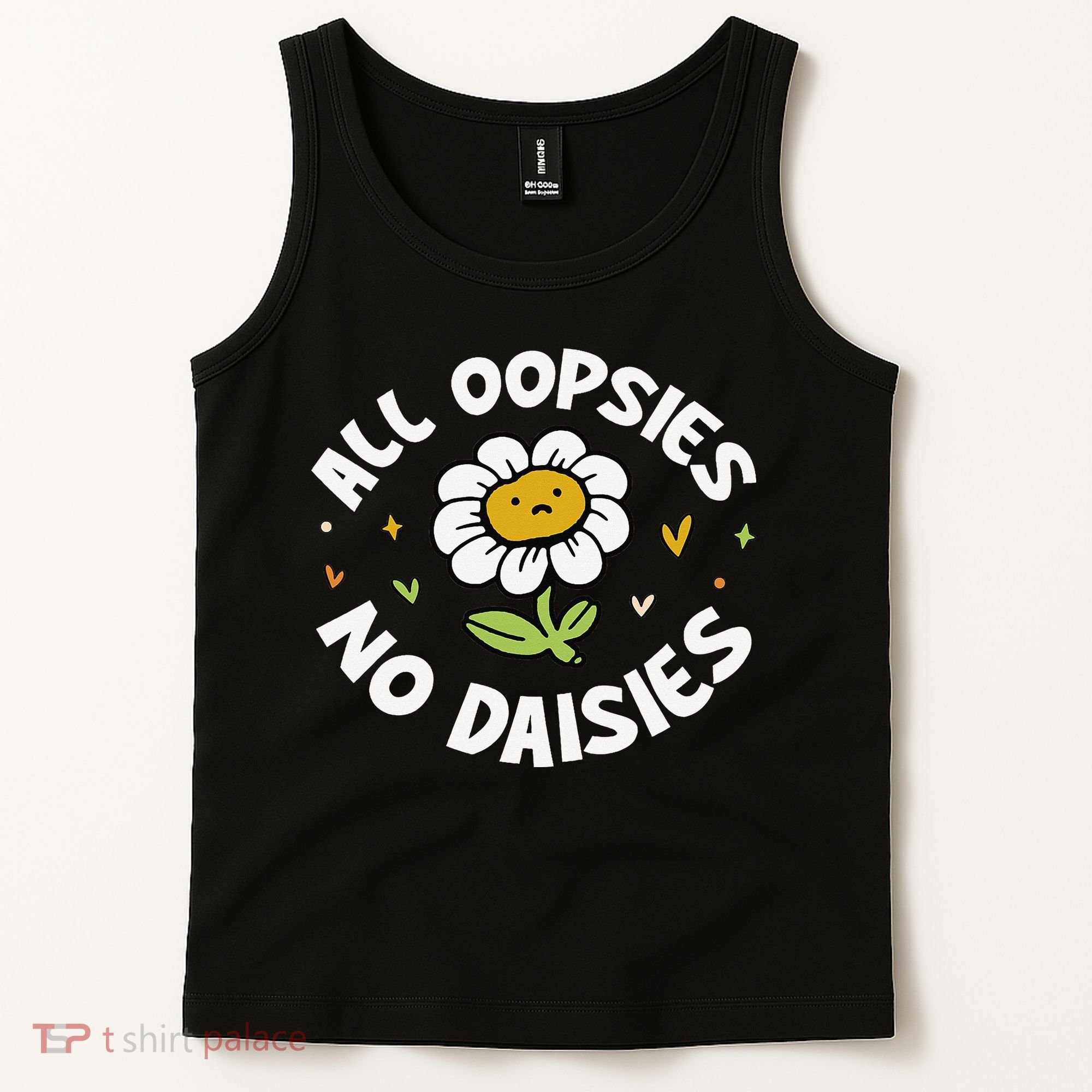 All Oopsies No Daisies Tank Top