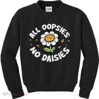All Oopsies No Daisies Kids Sweatshirt thumb 0