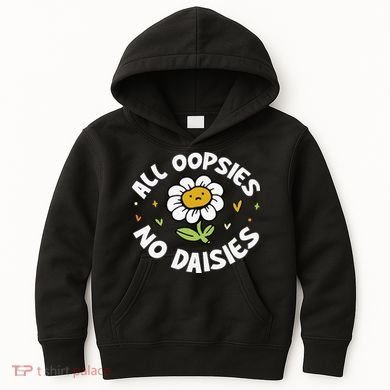 All Oopsies No Daisies Kids Hoodie