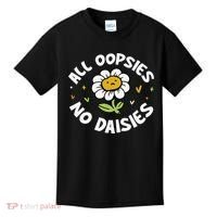 All Oopsies No Daisies Kids T-Shirt thumb 0