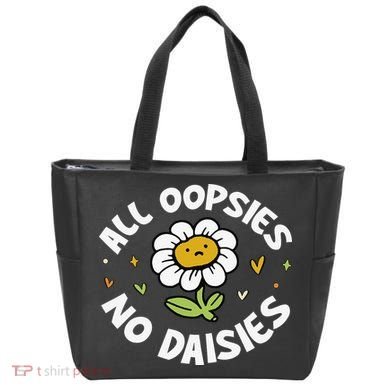 All Oopsies No Daisies Tote Bag