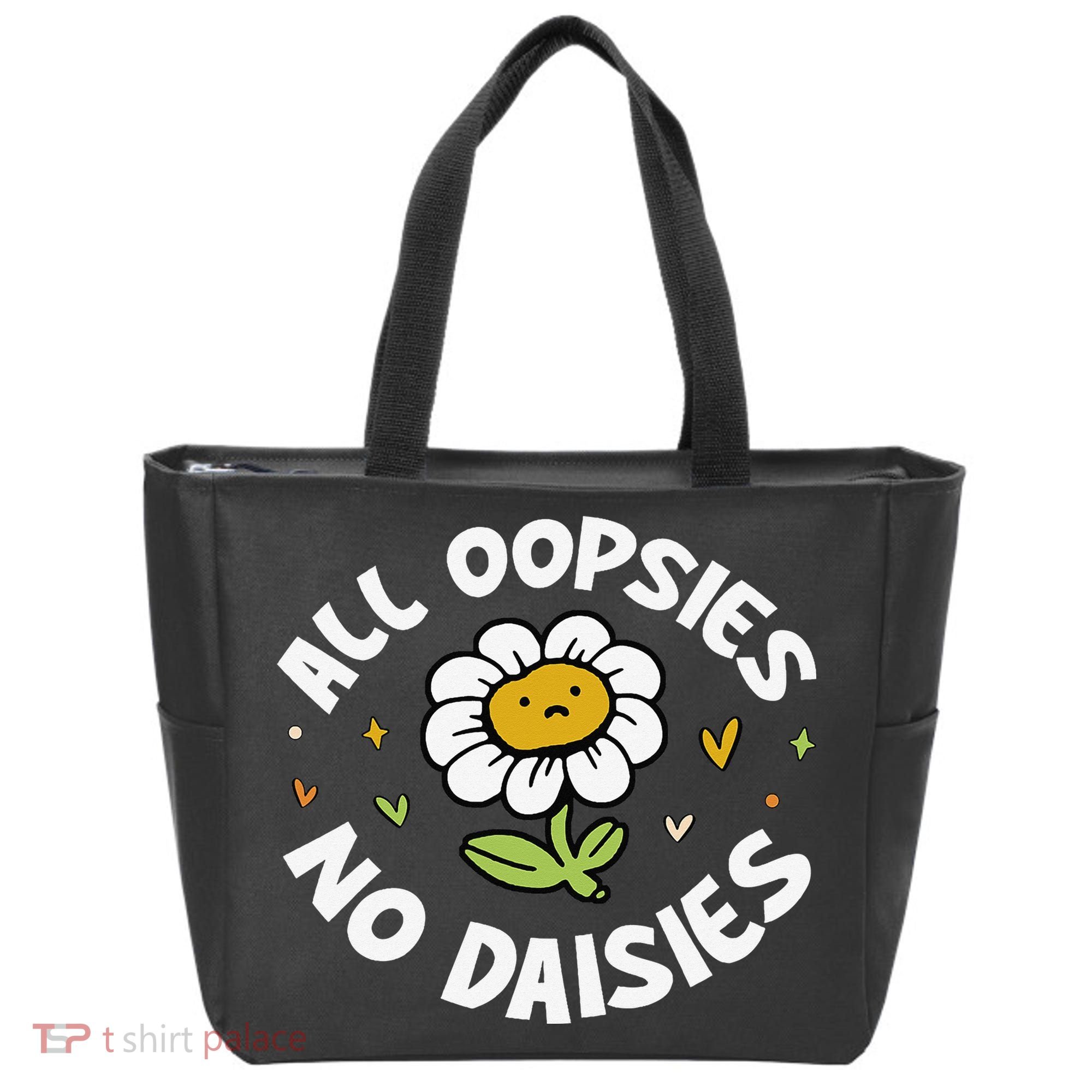 All Oopsies No Daisies Tote Bag