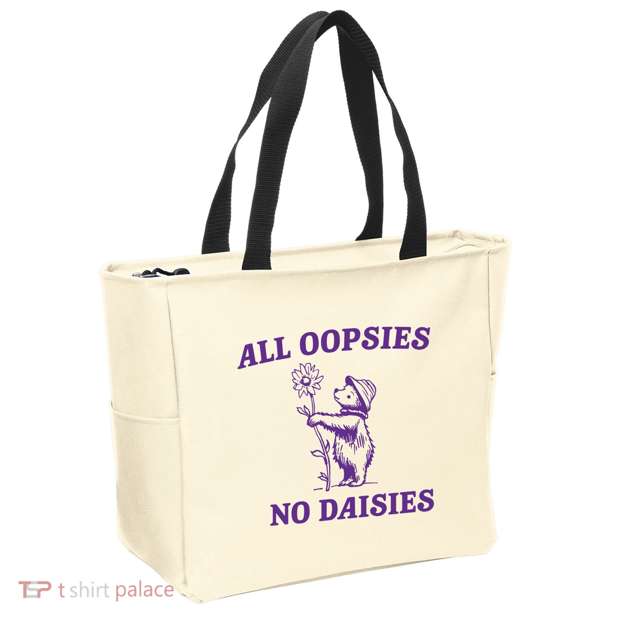 All Oopsies No Daisies Tote Bag