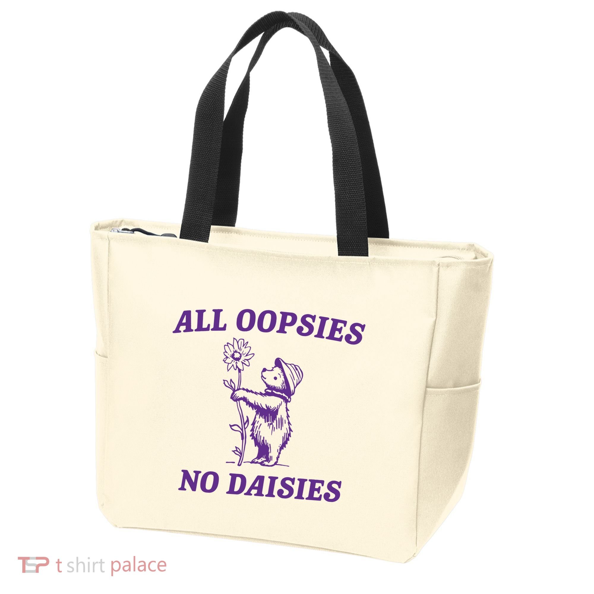 All Oopsies No Daisies Tote Bag