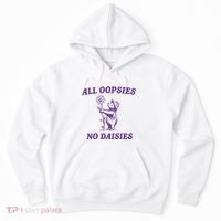All Oopsies No Daisies Hoodie thumb 0