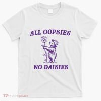 All Oopsies No Daisies T-Shirt thumb 0