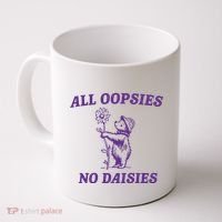 All Oopsies No Daisies Coffee Mug thumb 0