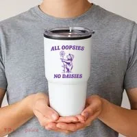All Oopsies No Daisies Tumbler thumb 2