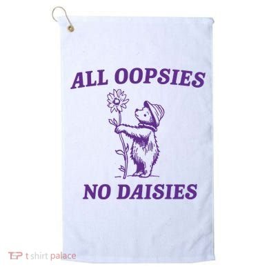All Oopsies No Daisies Golf Towel