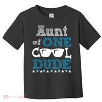 Aunt Of One Cool Dude Funny Birthday Boy Cool Toddler T-Shirt thumb 0