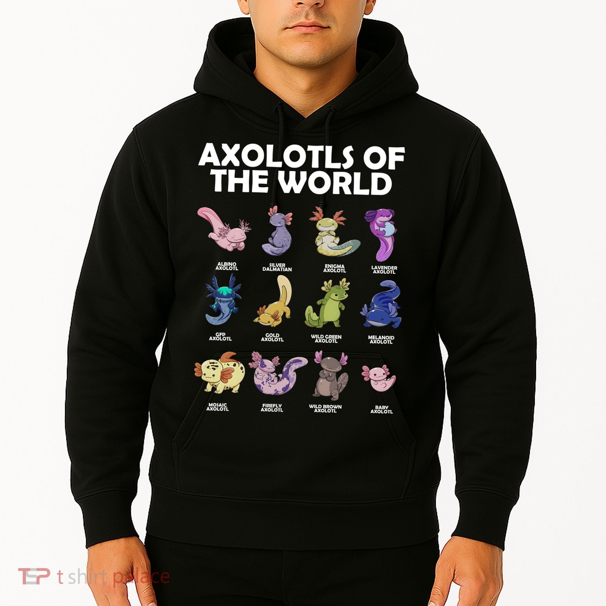 Axolotls Of The World Hoodie