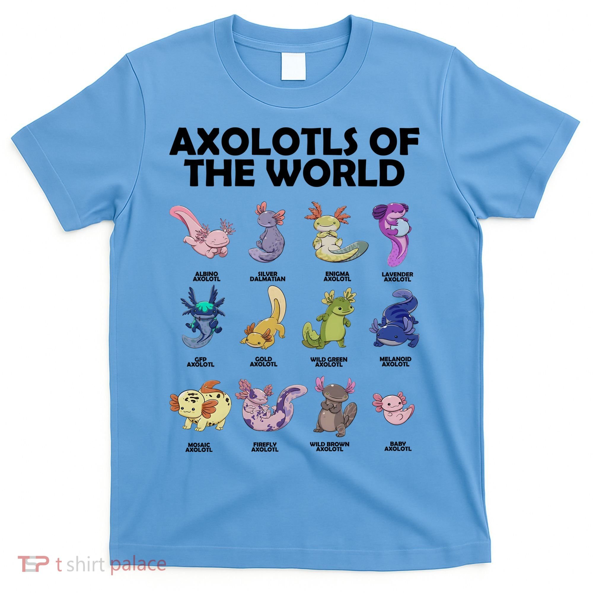 Axolotls Of The World T-Shirt