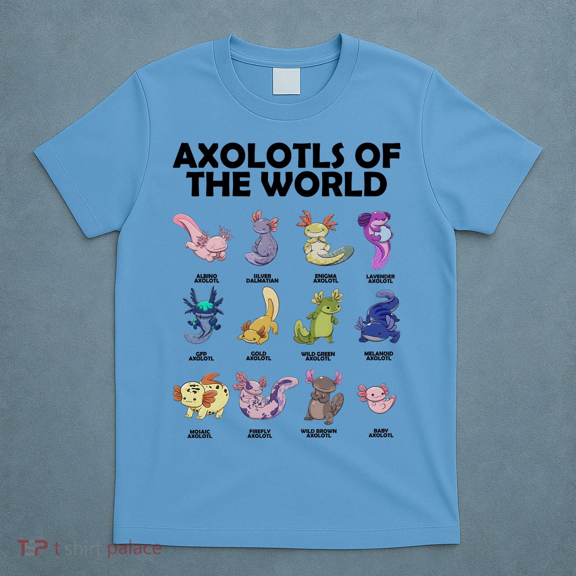 Axolotls Of The World T-Shirt