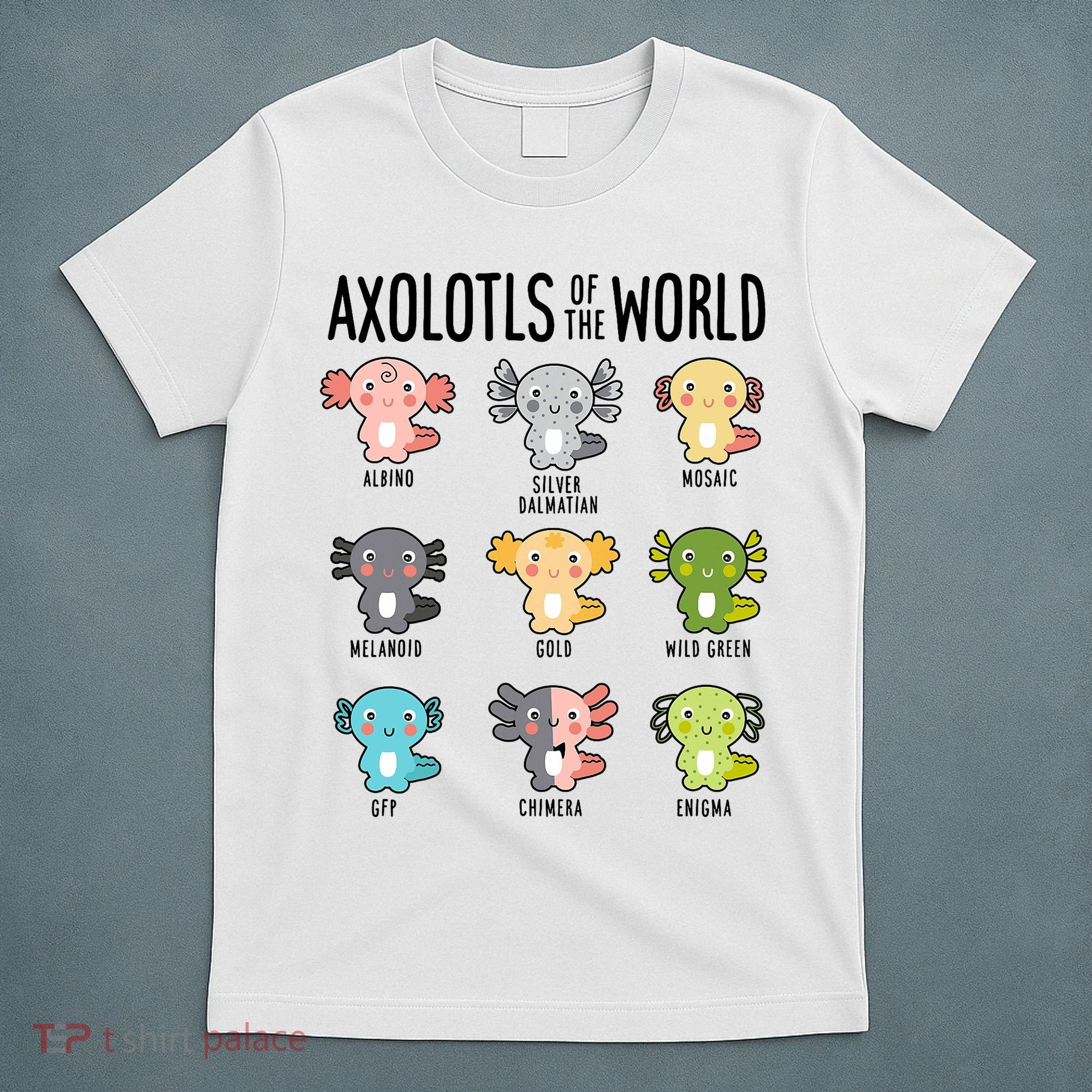 Axolotls Of The World Axolotl Amphibian Animal Lovers Kawaii T-Shirt