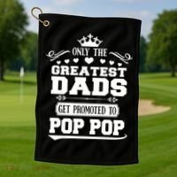 Awesome Only The Greatest Dads Get Promoted To Pop Pop Gift Golf Towel thumb 1