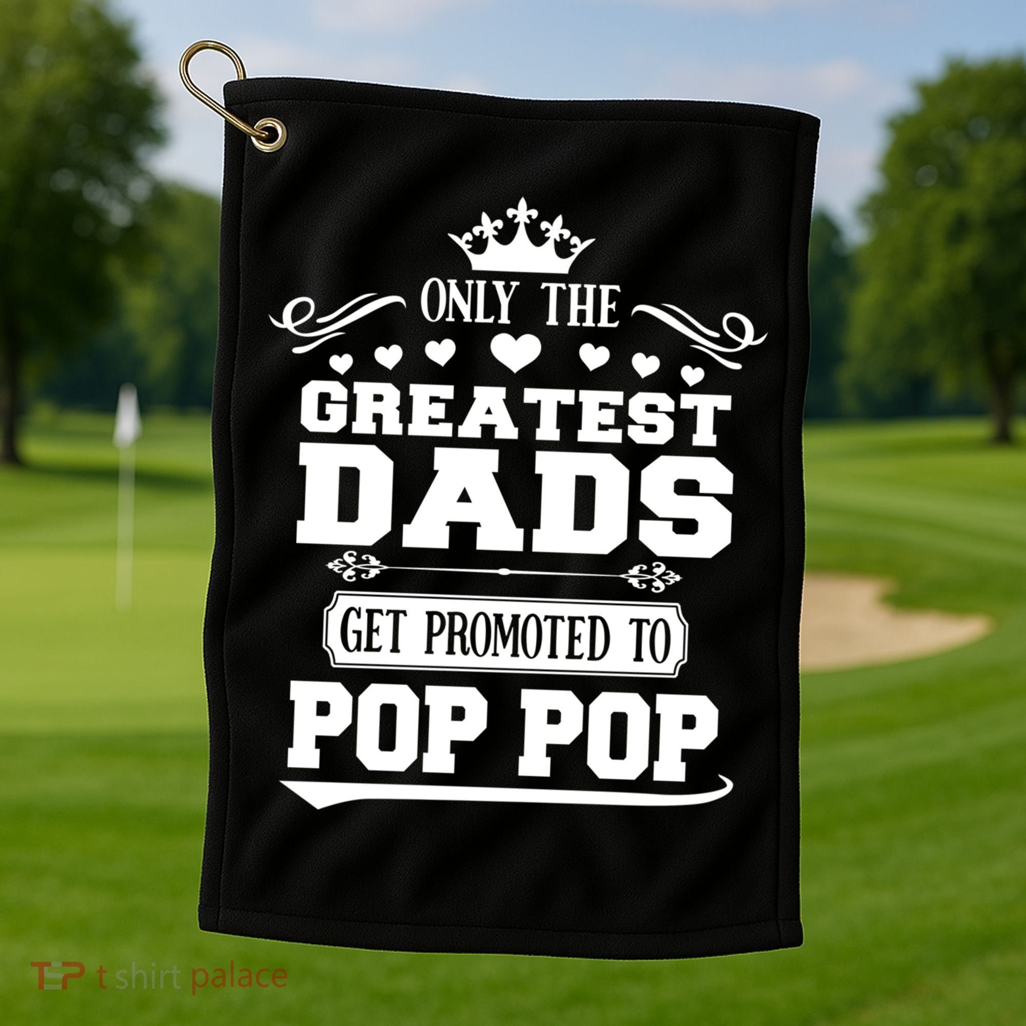 Awesome Only The Greatest Dads Get Promoted To Pop Pop Gift Golf Towel