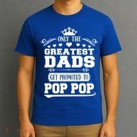 Awesome Only The Greatest Dads Get Promoted To Pop Pop Gift T-Shirt thumb 3