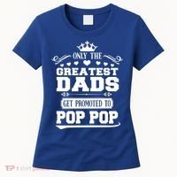 Awesome Only The Greatest Dads Get Promoted To Pop Pop Gift Women's T-Shirt thumb 0