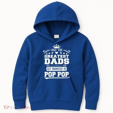 Awesome Only The Greatest Dads Get Promoted To Pop Pop Gift Kids Hoodie