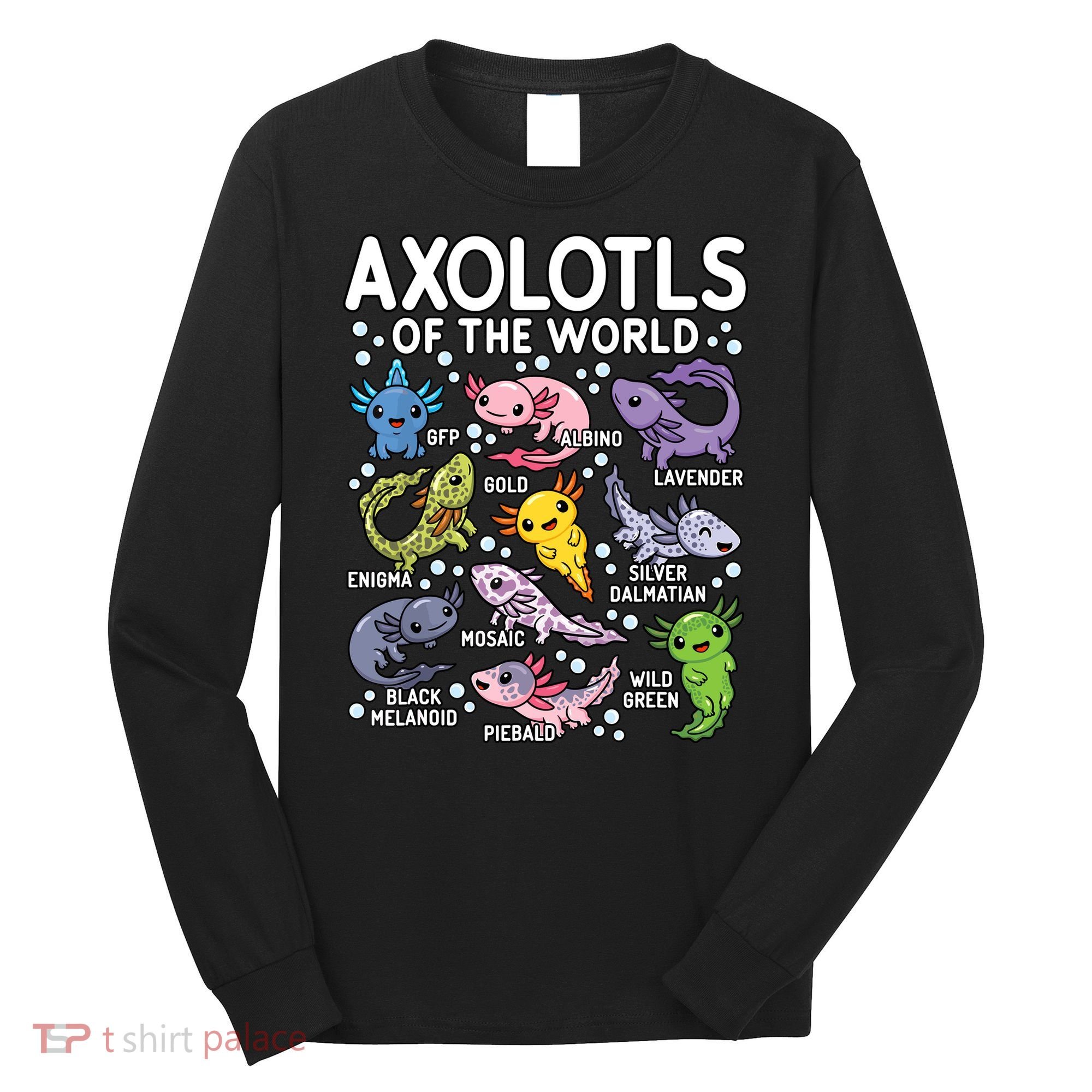 Axolotls Of The World Cute Kawaii Axolotl Long Sleeve Shirt