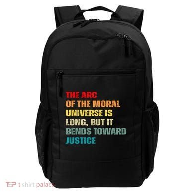 Arc Of Th Moral Universe Is Long But It Bends Toward Justice Cool Gift Backpack