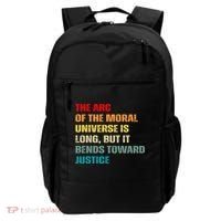Arc Of Th Moral Universe Is Long But It Bends Toward Justice Cool Gift Backpack thumb 0