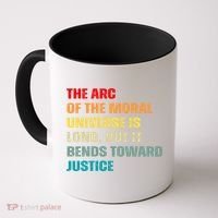 Arc Of Th Moral Universe Is Long But It Bends Toward Justice Cool Gift Coffee Mug thumb 0