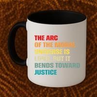 Arc Of Th Moral Universe Is Long But It Bends Toward Justice Cool Gift Coffee Mug thumb 2