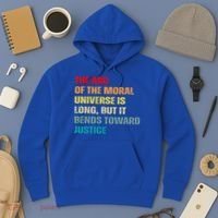 Arc Of Th Moral Universe Is Long But It Bends Toward Justice Cool Gift Hoodie thumb 3